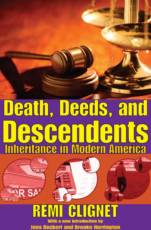 Death, Deeds, and Descendents (Inheritance in Modern America) - 9780202362564 by Remi Clignet, Jens Beckert, Brooke Harrington, 9780202362564