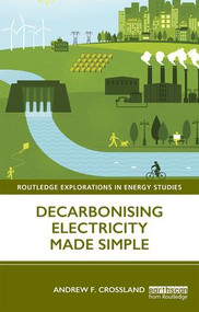 Decarbonising Electricity Made Simple - 9780367203320 by Andrew F. Crossland, 9780367203320