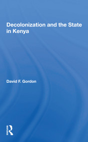 Decolonization And The State In Kenya - 9780367155629 by David F. Gordon, 9780367155629
