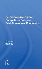 De-monopolization And Competition Policy In Post-communist Economies - 9780367166724 by Ben Slay, 9780367166724