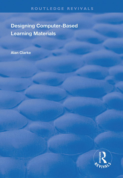 Designing Computer-Based Learning Materials - 9780367000790 by Alan Clarke, 9780367000790