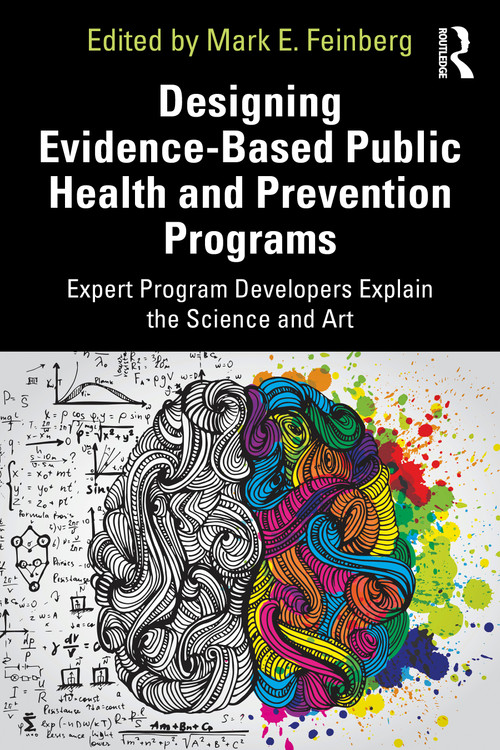 Designing Evidence-Based Public Health and Prevention Programs (Expert Program Developers Explain the Science and Art) - 9780367205188 by Mark E. Feinberg, 9780367205188