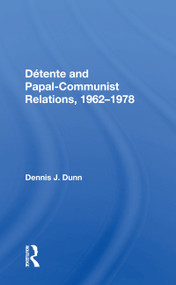 Detente and Papal-Communist Relations, 1962-1978 - 9780367167509 by Dennis J. Dunn, 9780367167509