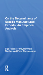 On the Determinants of Brazil's Manufactured Exports: An Empirical Analysis - 9780367156954 by Ugo Fasano-Filho, 9780367156954