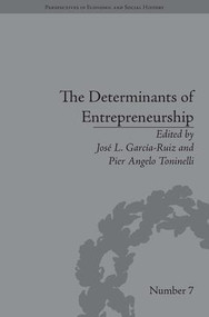 The Determinants of Entrepreneurship (Leadership, Culture, Institutions) by Jose L García-Ruiz, 9781848930711