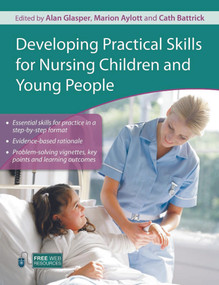 Developing Practical Skills for Nursing Children and Young People by Alan Glasper, Marion Aylott, Cath Battrick, 9780340974193