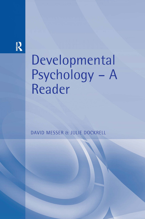 Developmental Psychology (A Reader) by David J. Messer, Julie Dockrell, 9780340705629