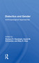 Dialectics And Gender (Anthropological Approaches) - 9780367161972 by Richard R. Randolph, 9780367161972