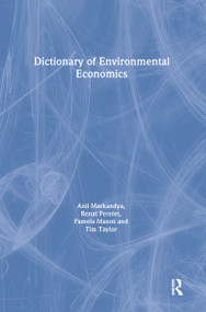 Dictionary of Environmental Economics - 9781853835292 by Renat Perelet, Pamela Mason, Anil Markandya, Tim Taylor, 9781853835292