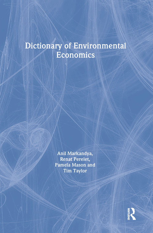 Dictionary of Environmental Economics - 9781853835292 by Renat Perelet, Pamela Mason, Anil Markandya, Tim Taylor, 9781853835292