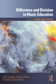 Difference and Division in Music Education - 9780367231606 by Alexis Anja Kallio, 9780367231606
