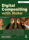 Digital Compositing with Nuke by Lee Lanier, 9780240820354