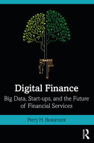 Digital Finance (Big Data, Start-ups, and the Future of Financial Services) - 9780367146795 by Perry Beaumont, 9780367146795