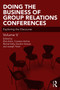 Doing the Business of Group Relations Conferences (Exploring the Discourse) - 9780367001520 by Eliat Aram, Coreen Archer, Rachel Kelly, Gordon Strauss, Joseph Triest, 9780367001520