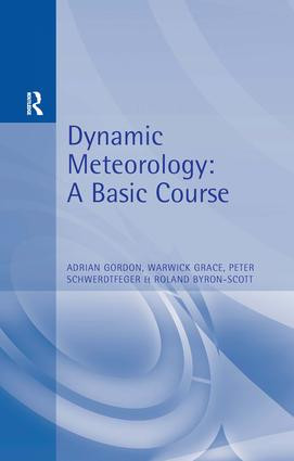 Dynamic Meteorology by Adrian Gordon, Warwick Grace, Roland Byron-Scott, Peter Schwerdtfeger, 9780340595039