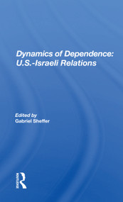 Dynamics Of Dependence (U.s.-israeli Relations) - 9780367160456 by Gabriel Sheffer, 9780367160456