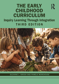 The Early Childhood Curriculum (Inquiry Learning Through Integration) - 9780367236113 by Suzanne L. Krogh, Pamela Morehouse, 9780367236113