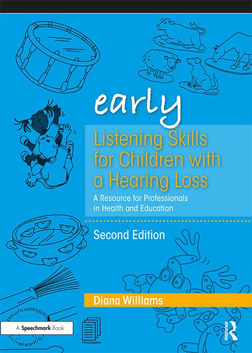 Early Listening Skills for Children with a Hearing Loss (A Resource for Professionals in Health and Education) by Diana Williams, 9780367193461
