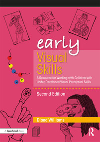 Early Visual Skills (A Resource for Working with Children with Under-Developed Visual Perceptual Skills) by Diana Williams, 9780367193645