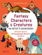 Fantasy Characters & Creatures: An Artist's Sourcebook (Whimsical Beasts, Anthropomorphic Monsters and More! (With over 600 illustrations)) by Satoshi Matsuura, 9784805317945