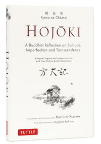 Hojoki: A Buddhist Reflection on Solitude (Imperfection and Transcendence - Bilingual English and Japanese Texts with Free Online Audio Recordings) by Kamo no Chomei, Matthew Stavros, 9784805318003