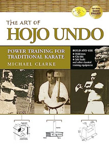 The Art of Hojo Undo (Power Training for Traditional Karate) - 9781594394157 by Michael Clarke, Patrick McCarthy, Tsuneo Kinjo, Tetsuhiro Hokama, Hiroshi Akamine, 9781594394157