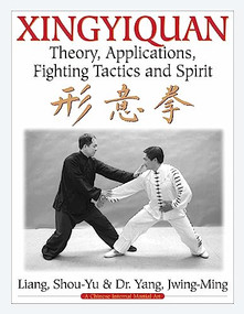 Xingyiquan (Theory, Applications, Fighting Tactics and Spirit) - 9781594394218 by Shou-Yu Liang, Jwing-Ming Yang, 9781594394218