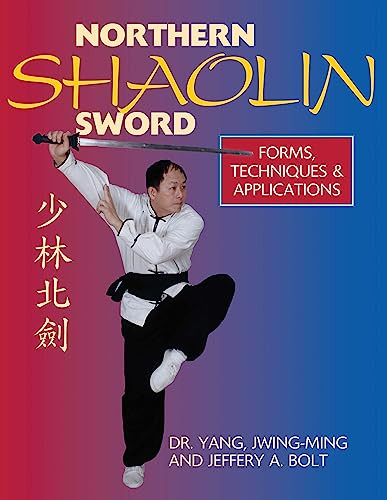 Northern Shaolin Sword (Form, Techniques, & Applications) - 9781594394225 by Jwing-Ming Yang, Jeffrey Bolt, 9781594394225