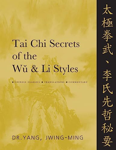 Tai Chi Secrets of the Wu & Li Styles (Chinese Classics, Translations, Commentary) - 9781594394164 by Jwing-Ming Yang, 9781594394164