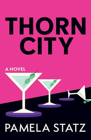 Thorn City (A Novel) by Pamela Statz, 9781947845497