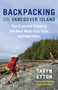 Backpacking on Vancouver Island (The Essential Guide to the Best Multi-Day Trips and Day Hikes) by Taryn Eyton, Steven Recalma, 9781778400100