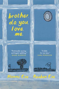 brother. do. you. love. me. by Manni Coe, Reuben Coe, 9781778401442
