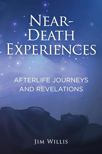 Near-Death Experiences (Afterlife Journeys and Revelations) by Jim Willis, 9781578598465