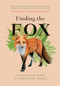 Finding the Fox (Encounters With an Enigmatic Animal) by Andreas Tjernshaugen, Lucy Moffatt, 9781778400728