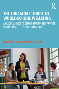 The Educators' Guide to Whole-school Wellbeing - 9780367236052 by Denise M. Quinlan, Lucy C. Hone, 9780367236052