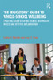 The Educators' Guide to Whole-school Wellbeing - 9780367236052 by Denise M. Quinlan, Lucy C. Hone, 9780367236052