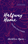Halfway Home (Thoughts from Midlife) by Christina Myers, 9781487012441