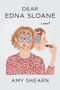 Dear Edna Sloane by Amy Shearn, 9781636281223