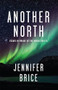 Another North by Jennifer Brice, 9781597099363