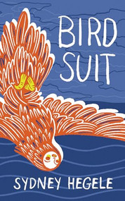 Bird Suit by Sydney Hegele, 9781778430428