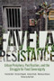 Favela Resistance (Urban Periphery, Pacification, and the Struggle for Food Sovereignty) by Timo Bartholl, Christos Filippidis, Antonis Vradis, Minhocas Urbanas, Raj Patel, 9798887440385