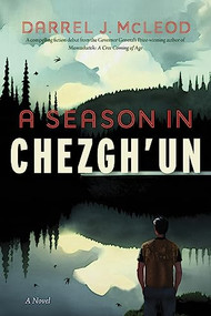 A Season in Chezgh'un (A Novel) by Darrel J. McLeod, 9781771623629