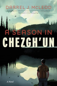A Season in Chezgh'un (A Novel) by Darrel J. McLeod, 9781771623629