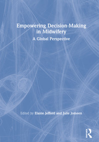 Empowering Decision-Making in Midwifery (A Global Perspective) - 9780367027285 by Elaine Jefford, Julie Jomeen, 9780367027285