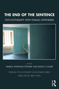 The End of the Sentence (Psychotherapy with Female Offenders) - 9780367074326 by Pamela Windham Stewart, Jessica Collier, 9780367074326
