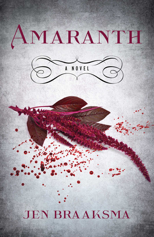 Amaranth (A Novel) by Jen Braaksma, 9781684632442