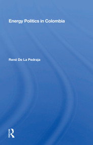 Energy Politics in Colombia - 9780367162573 by René De La Pedraja, 9780367162573