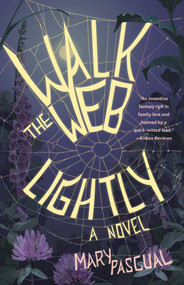 Walk the Web Lightly (A Novel) by Mary Pascual, 9781684632329