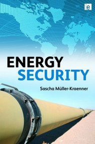 Energy Security by Sascha Muller-Kraenner, 9781844075829