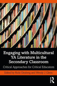 Engaging with Multicultural YA Literature in the Secondary Classroom (Critical Approaches for Critical Educators) - 9780367147228 by Ricki Ginsberg, Wendy Glenn, 9780367147228